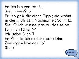 Er Ich Bin Verliebt Sie In Wen Oer Ich Geb Dir Einen Tipp Sie Wohnt In Der Str 11 Nachname Schmitz Osterreichische Spruche Und Zitate