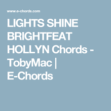 Vocal Chords Lights Shine Bright Feat Hollyn Tobymac E Chords Lights Playing Guitar Shine