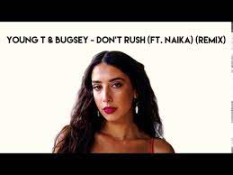 Young T Bugsey Don T Rush Ft Naika Remix Youtube