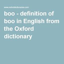 Boo Definition Of Boo In English From The Oxford Dictionary Boo Definition Word Definitions Definitions