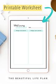 Things I Can And Can T Control Worksheet The Beautiful Life Plan In 2020 Mindfulness Activities How To Plan Printable Worksheets