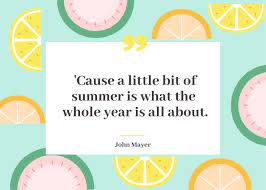 The first quote is from the poet ralph waldo emerson: 50 Summer Quotes That Ll Have You Ready For Good Times And Tan Lines Southern Living