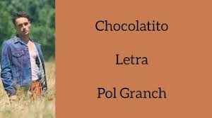 Produced by luichi boy & iñaki de las cuevas. Chords For Chocolatito Letra Pol Granch