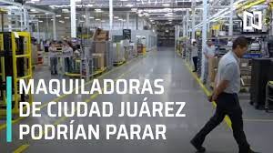 Maquiladoras De Ciudad Juarez Podrian Parar Por Coronavirus En Punto Youtube