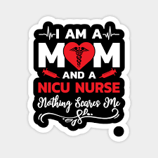 I know that nurses are not only the largest healthcare profession but are responsible for the delivery of most healthcare, and are often in the. I M A Mom And A Nicu Nurse Nothing Scares Me Nurse Mom Magnet Teepublic