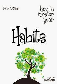 How To Master Your Habits Dalwa Berita