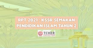 Format dokumen ini adalah dalam 'microsoft word'. Rpt Pendidikan Islam Tahun 2 2021 Kssr Semakan Terkini