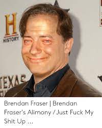 Check out the brendan fraser clap memes, right here! History Brendan Fraser Brendan Fraser S Alimony Just Fuck My Shit Up Brendan Fraser Meme On Me Me