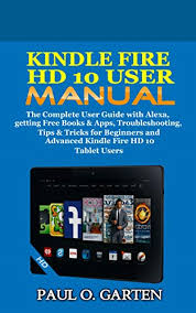 The fire hd 10 measures 10.3 by 6.3 by 0.4 inches (hwd) and comes in at a hefty 17.8 ounces. Kindle Fire Hd 10 User Manual The Complete User Guide With Alexa Getting Free Books