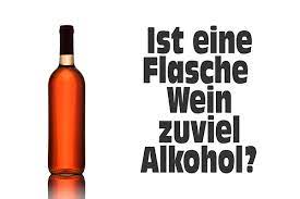Ist eine Flasche Wein zuviel Alkohol? - Weinblog