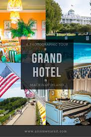 A Photographic Tour Of Grand Hotel On Mackinac Island Mi Mackinac Island Grand Hotel Mackinac Island Grand Hotel