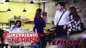 Sinopsis girlfriend aku dari neraka. Girlfriend Aku Dari Neraka Ep1 Gempak Drama