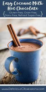 Coconut Milk Hot Chocolate Gluten Free Grain Free Dairy Free Refined Sugar Free Delicious Obsessions Real Food Gluten Free Paleo Recipes Natural L Recipe Gluten Free Hot Chocolate Dairy Free Hot Chocolate