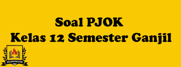Check spelling or type a new query. Soal Pjok Kelas Xii Semester Ganjil Tahun Ajaran 2019 2020