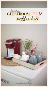 Maybe you would like to learn more about one of these? Add A Festive Guest Bedroom Coffee Bar For Your Holiday Guests Never Skip Brunch By Cara Newhart