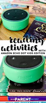 Reading With Amazon Echo Dot Try These Reading Activities With The Amazon Echo Dot Kids Edition And Fr Audio Books For Kids Kids Learning Activities Echo Dot