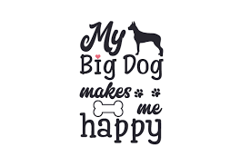 Free download dog svg icons for logos, websites and mobile apps, useable in sketch or adobe illustrator. My Big Dog Makes Me Happy Svg Cut Files Download Best Free 16647 Svg Cut Files For Cricut Silhouette And More