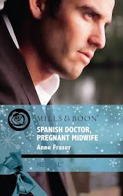 Spanish Doctor, Pregnant Midwife (Mills & Boon Medical): Fraser, Anne:  9780263868791: Amazon.com: Books