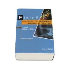 Lucrarca este alcatulta din 3 partl: Fizica Culegere De Probleme Propuse Si Rezolvate Pentru Clasele A Xi A Si A Xii A Mihaela Chirita Editia 2011 Procarti Ro