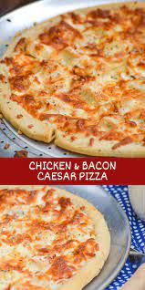 chicken bacon caesar pizza 4 sons r us recipe pizza recipes homemade chicken bacon recipes