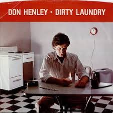 Everyone usually wants to know about others dirty laundry. Dirty Laundry Don Henley Song Wikipedia