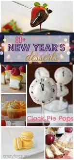 Over 80 New Year S Eve Dessert Ideas Crazy For Crust New Years Eve Dessert New Year S Desserts New Year S Eve Recipes