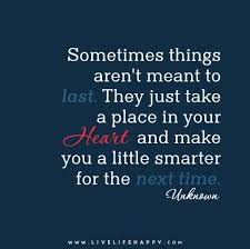 Sometimes Things Aren T Meant To Last Live Life Happy Inspirational Quotes Inspirational Words Quotes