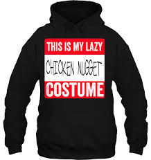 We did not find results for: This Is My Lazy Chicken Nugget Costume Halloween