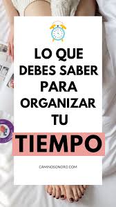 Consigue Mas Productividad Y Gestiona Mejor Tu Tiempo El Exito Depende De Tu Organizacion Product Como Organizar Mi Tiempo Consejos De Vida Organizar Tiempo