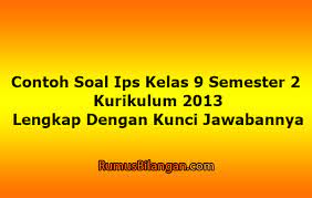 Bab 2 perubahan sosial budaya dan globalisasi bab ii hal 149. Contoh Soal Ips Kelas 9 Semester 2 Kurikulum 2013