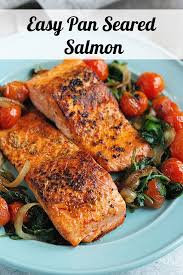 Everything You Need To Know About Pan Seared Salmon With Skin An Easy And Healthy Way To Seared Salmon Recipes Salmon Recipes Pan Seared Salmon Fillet Recipes