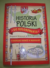 Kolorowanka rotmistrz witold pilecki do wydrukowania. Historia Polski Do Kolorowania Wydawnictwo Olesiejuk
