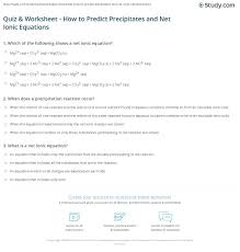 Quiz Worksheet How To Predict Precipitates And Net Ionic Equations Study Com