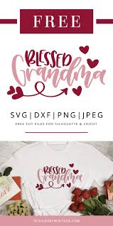Free Blessed Grandma Svg Dxf Png Jpeg In 2020 Cricut Cricut Projects Vinyl Cricut Free