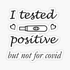 Ested Positive But Not For Covid Sticker By Waternez Redbubble