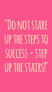 Do Not Stare Up The Steps To Success Step Up The Stairs Quotes Women Girls Womenempowerment Empowerment Quotes Step Up Quotes Women Empowerment Quotes