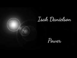 verse 1 i still look at you with eyes that want you when you move, you make my oceans move too if i hear my name, i will run your way ca. Isak Danielson Power 1 Hour Loop Youtube