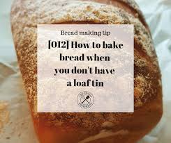 How to make homemade levain. How To Bake Bread When You Don T Have A Loaf Tin The Epsom Bakehouse