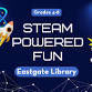 STEAM Powered Fun (Grades 4-8) Eastgate event image