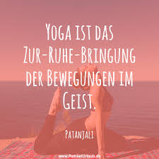 Yoga Ist Das Zur Ruhe Bringung Der Bewegungen Im Geist Patanjali
