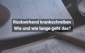 Krankschreibung Ruckwirkend Wie Und Wie Lange Praktischarzt