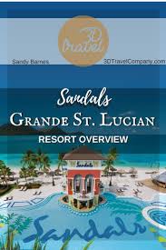 See What Sandals Grande St Lucian Has To Offer Compare St Lucia To All Inclusive Vacation And Find Out To Bo St Lucia Resorts All Inclusive Vacations St Lucia