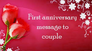 Happy 1st wedding anniversary to a beautiful couple. First Anniversary Message To Couple
