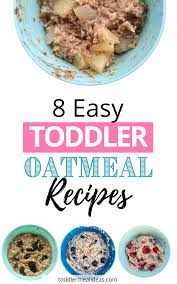 Oatmeal Is Such An Easy Breakfast Food But Packed With So Many Nutrients I M Sharing 8 Of My Toddle In 2020 Toddler Oatmeal Recipe Kid Oatmeal Recipes Oatmeal Recipes
