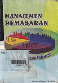 Manajemen Pemasaran Bagi Pendidikan Ekonomi Nurrahmi Hayani Perpustakaan Uin Suska Riau