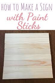 How To Make A Sign With Paint Sticks Cookies Coffee And Crafts Paint Stick Crafts Diy Projects Paint Stick Crafts Paint Stir Stick Crafts