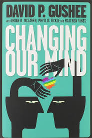 Changing Our Mind: Gushee, David P, Vines, Matthew, McLaren, Brian D:  9781939880765: Amazon.com: Books