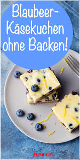 Blaubeer Kasekuchen Ohne Backen Freundin De Blaubeer Kuchen Kasekuchen Ohne Backen Blaubeer Kasekuchen