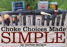 Shotgun Sports Choke Choices Made Simple By Jarrod Spilger