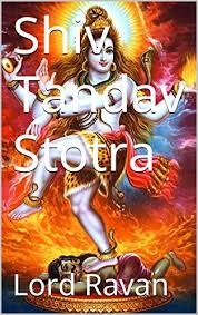 Tandava performed by lord shiva who is also known as nataraja, the god of dance. Shiv Tandav Stotra Hindi Edition Ebook Ravan Lord Amazon In Kindle Store